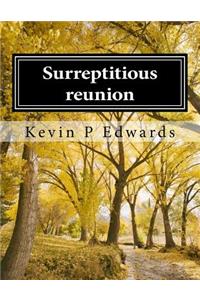 Surreptitious reunion