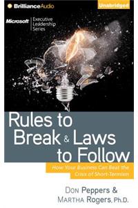 Rules to Break and Laws to Follow