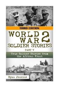 WWII Soldier Stories Part V