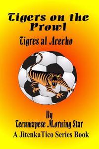 Tigers on the Prowl: Tigres Al Acecho
