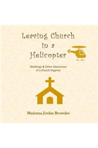 Leaving Church in a Helicopter