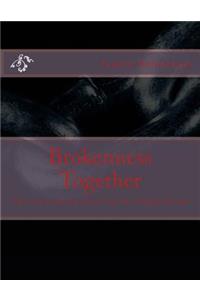 Brokenness Together