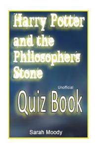 Harry Potter & the Philosopher's Stone Unofficial Interactive Quiz Book: The Unofficial and Unauthorized Interactive Quiz & Trivia Book