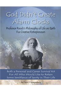 God Didn't Create Alarm Clocks