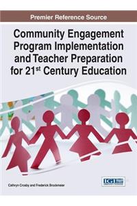 Community Engagement Program Implementation and Teacher Preparation for 21st Century Education