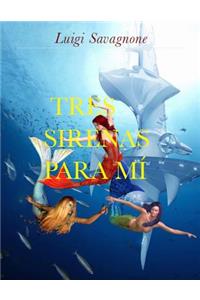 Tres sirenas para mí