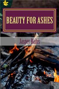 Beauty For Ashes