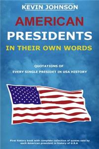 American Presidents In Their Own Words