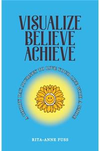 Visualize Believe Achieve