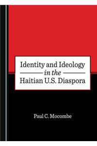 Identity and Ideology in the Haitian U.S. Diaspora