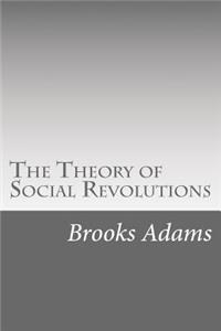 Theory of Social Revolutions