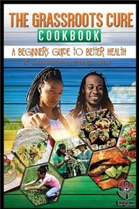 Grassroots Cure Cookbook