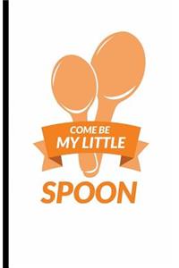 Come be my little spoon
