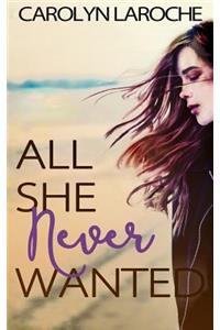 All She Never Wanted