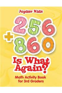 256 + 860 Is What Again?