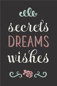 Secrets Dreams Wishes