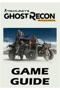 Tom Clancy's Ghost Recon Wildlands - Game Guide