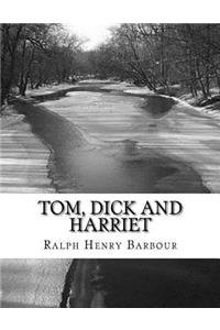 Tom, Dick and Harriet