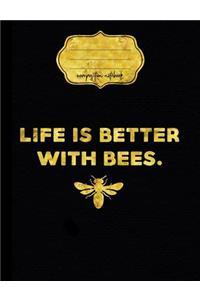 Life is Better With Bees Composition Notebook