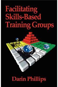 Facilitating Skills-Based Training Groups