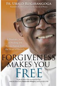Forgiveness Makes You Free