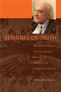 Sentinel of Truth: Gourgen Yanikian and the Struggle Against the Denial of the Armenian Genocide