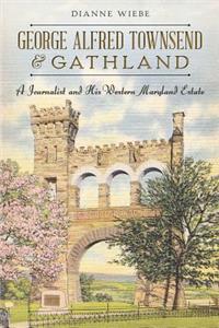 George Alfred Townsend and Gathland: