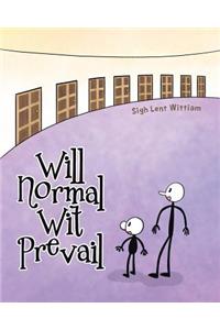 Will Normal Wit Prevail