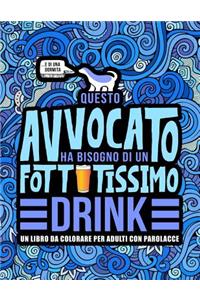 Questo avvocato ha bisogno di un fottutissimo drink