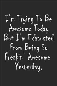 I'm Trying To Be Awesome Today