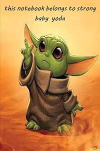 This Notebook Belongs to Baby Yoda