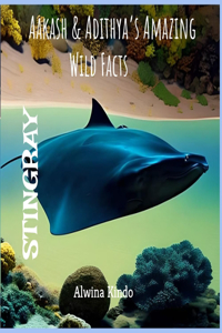 STINGRAY- Aakash & Adithya's Amazing Wild Facts