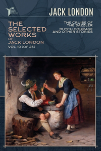 The Selected Works of Jack London, Vol. 10 (of 25)