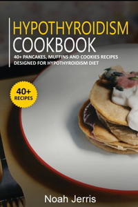 Hypothyroidism Cookbook