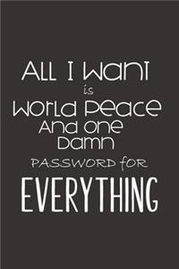 All I Want is World Peace and One Damn Password for Everything
