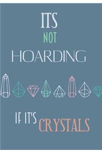 It's Not Hoarding If It's crystals