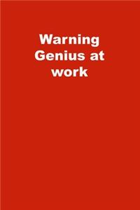 Warning Genius at work