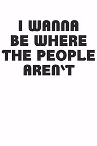 I wanna be where the people aren't Notizbuch
