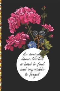 A Truly Amazing Dance Teacher Is Hard To Find, Difficult To Part With And Impossible To Forget