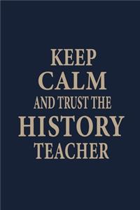 Keep calm and trust the History teacher