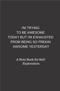 I'm Trying To Be Awesome Today