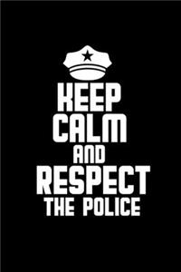 Keep calm and respect the police