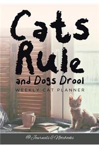 Cats Rule and Dogs Drool Weekly Cat Planner