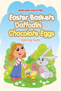 Easter Baskets, Daffodils and Chocolate Eggs Coloring Book