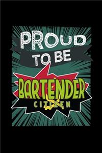 Proud to be bartender citizen