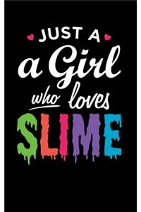 Just a Girl Who Loves Slime