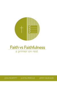 Faith vs Faithfulness