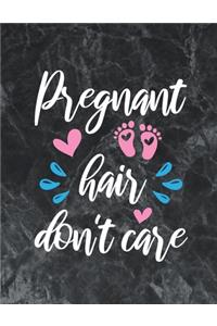 Pregnant Hair Don't Care