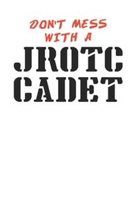 Don't Mess with a JROTC Cadet Awesome 120 Page Notebook Lined Journal for JROTC Members