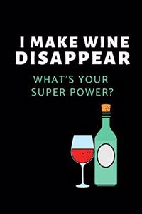 I Make Wine Disappear. What's Your Super Power?